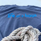 Life on a Boat Crew Sweatshirt